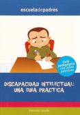 discapacidad intelectual: una guia practica-valentin lacalle pedreira-9788498961867 discapacidad intelectual: una guia practica-valentin lacalle pedreira-9788498961867