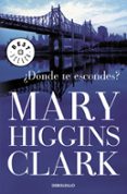 ¿donde te escondes?-mary higgins clark-9788499081267 ¿donde te escondes?-mary higgins clark-9788499081267