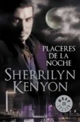 placeres de la noche (cazadores oscuros 2)-sherrilyn kenyon-9788499082967 placeres de la noche (cazadores oscuros 2)-sherrilyn kenyon-9788499082967