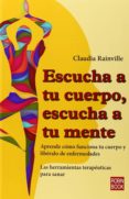 escucha a tu cuerpo, escucha a tu mente-claudia rainville-9788499173467 escucha a tu cuerpo, escucha a tu mente-claudia rainville-9788499173467