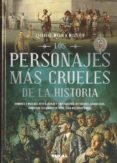 los personajes mas crueles de la historia-joe reacher-9788499284767 los personajes mas crueles de la historia-joe reacher-9788499284767