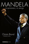 (pe) mandela, mi prisionero, mi amigo-christo brand-9788499423067 (pe) mandela, mi prisionero, mi amigo-christo brand-9788499423067