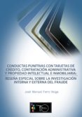 conductas punitivas con tarjetas de credito, contratacion administraviva y propiedad intelectual e inmobiliaria: reseña especial sobre la investigacion interna y externa del fraude (ebook)-9788499490267 conductas punitivas con tarjetas de credito, contratacion administraviva y propiedad intelectual e inmobiliaria: reseña especial sobre la investigacion interna y externa del fraude (ebook)-9788499490267