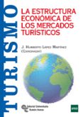 la estructura economica de los mercados turisticos-jose humberto lopez martinez-9788499611167 la estructura economica de los mercados turisticos-jose humberto lopez martinez-9788499611167