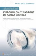 fibromialgia y sindrome de fatiga cronica-miguel angel almodovar-9788499672267 fibromialgia y sindrome de fatiga cronica-miguel angel almodovar-9788499672267