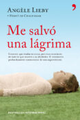 me salvo una lagrima-angele lieby-9788499982267 me salvo una lagrima-angele lieby-9788499982267