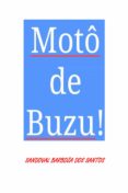 Descargar ebook pdf online gratis MOTÔ DE BUZU!
         (edición en portugués) (Spanish Edition) 9788595132467 de SANDOVAL BARBOZA DOS SANTOS