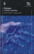 gusev y otros cuentos-anton pavlovich chejov-9789500399067 gusev y otros cuentos-anton pavlovich chejov-9789500399067
