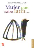mujer que sabe latin-rosario castellanos-9789681671167 mujer que sabe latin-rosario castellanos-9789681671167