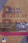 politicas publicas: una introduccion a la teoria y la practica de l analisis de politicas publicas-wayne parsons-9789709967067 politicas publicas: una introduccion a la teoria y la practica de l analisis de politicas publicas-wayne parsons-9789709967067
