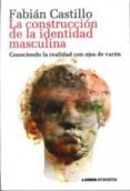 la construccion de la identidad masculina-fabian castillo-9789870009467 la construccion de la identidad masculina-fabian castillo-9789870009467
