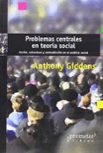 problemas centrales en teoria social: accion, estructura y contradiccion en el analisis social-anthony giddens-9789875748767 problemas centrales en teoria social: accion, estructura y contradiccion en el analisis social-anthony giddens-9789875748767