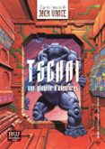 TSCHAI, UNE PLANÈTE D'AVENTURES  (edición en francés)