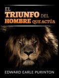 Libros digitales gratis para descargar EL TRIUNFO DEL HOMBRE QUE ACTÚA (TRADUCIDO) 9791221333367 de  (Spanish Edition)