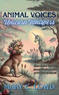 Descargar joomla ebook ANIMAL VOICES, UNICORN WHISPERS  (edición en inglés)