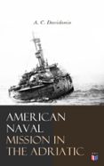 AMERICAN NAVAL MISSION IN THE ADRIATIC  (edición en inglés)