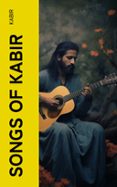 SONGS OF KABIR  (edición en inglés)