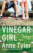 vinegar girl: the taming of the shrew retold-anne tyler-9780099589877 vinegar girl: the taming of the shrew retold-anne tyler-9780099589877