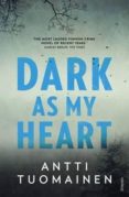 dark as my heart-antti tuomainen-9780099593577 dark as my heart-antti tuomainen-9780099593577