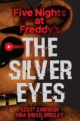 five nights at freddy s: the silver eyes-kira breed-wrisley-scott cawthon-9781338134377 five nights at freddy s: the silver eyes-kira breed-wrisley-scott cawthon-9781338134377