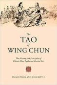 the tao of wing chun: the history and principles of china s most explosive martial art-john little-danny xuan-9781510723177 the tao of wing chun: the history and principles of china s most explosive martial art-john little-danny xuan-9781510723177