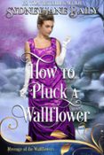 HOW TO PLUCK A WALLFLOWER