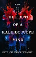 THE TRUTH OF A KALEIDOSCOPE MIND  (edición en inglés)