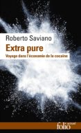 extra pure (voyage dans l economie de la cocaine)-roberto saviano-9782070468577 extra pure (voyage dans l economie de la cocaine)-roberto saviano-9782070468577