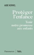 Ebooks gratis descargar formato epub PROTÉGER L'ENFANCE. TENIR NOTRE PROMESSE AUX ENFANTS  (edición en francés)