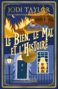 Ebook rar descargar LES CHRONIQUES DE ST MARY - TOME 14 LE BIEN, LE MAL ET L'HISTOIRE  (edición en francés) de JODI TAYLOR PDF PDB in Spanish 9782357208377