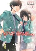 TO END THIS LOVE GAME... - TOME 1