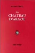 au chateau d argol-julien gracq-9782714302977 au chateau d argol-julien gracq-9782714302977