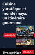 Ebook Cuisine Yucat Que Et Monde Maya Un Itin Raire Gourmand Ebook De