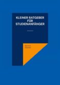 Descargar libros gratis kindle KLEINER RATGEBER FÜR STUDIENANFÄNGER