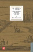 de américa a europa: cuando los indígenas descubrieron el viejo m undo (1493-1892)-eric taladoire-9786071652577 de américa a europa: cuando los indígenas descubrieron el viejo m undo (1493-1892)-eric taladoire-9786071652577
