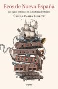 Ebook ita descarga pdf ECOS DE NUEVA ESPAÑA en español de ÚRSULA CAMBA LUDLOW 9786073817677