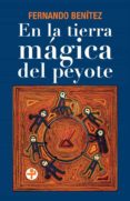 en la tierra magica del peyote (ebook)-9786074452877 en la tierra magica del peyote (ebook)-9786074452877