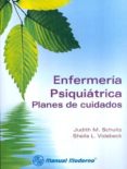 enfermeria psiquiatrica. planes de cuidados-judith m. schultz-9786074483277 enfermeria psiquiatrica. planes de cuidados-judith m. schultz-9786074483277