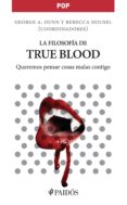 la filosofía de true blood (ebook)-george a. dunn-rebecca housel-9786079202477 la filosofía de true blood (ebook)-george a. dunn-rebecca housel-9786079202477