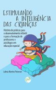 Descarga de audiolibros gratuitos ESTIMULANDO A INTELIGÊNCIA DAS CRIANÇAS  (edición en portugués) 9786525147277  in Spanish de LAÊNIA MARTINS PETERSEN