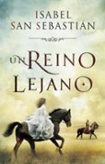 un reino lejano-isabel san sebastian-9788401353277 un reino lejano-isabel san sebastian-9788401353277