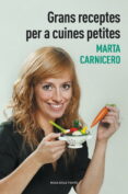 grans receptes per a cuines petites-marta carnicero-9788401388477 grans receptes per a cuines petites-marta carnicero-9788401388477