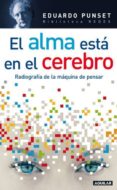 el alma esta en el cerebro. radiografia de la maquina de pensar-eduardo punset-9788403097377 el alma esta en el cerebro. radiografia de la maquina de pensar-eduardo punset-9788403097377