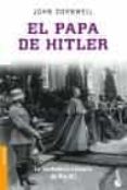 el papa de hitler: la verdadera historia de pio xii-john cornwell-9788408066477 el papa de hitler: la verdadera historia de pio xii-john cornwell-9788408066477