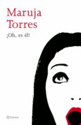 ¡oh, es el!-maruja torres-9788408067177 ¡oh, es el!-maruja torres-9788408067177