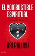 (pe) el combustible espiritual: como dejar de querer tener razon y empezar a tener paz-ari paluch-9788408080077 (pe) el combustible espiritual: como dejar de querer tener razon y empezar a tener paz-ari paluch-9788408080077