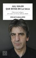 Juli Soler que estás en la sala-12789015-otro-formato