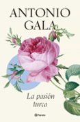 Revisar libro en línea LA PASIÓN TURCA
				EBOOK de ANTONIO GALA