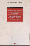la proteccion por cese de actividad para los autonomos independie ntes: cese protegido, ambito subjetivo y dinamica de la prestacion-maria jose cervilla garzon-9788415000877 la proteccion por cese de actividad para los autonomos independie ntes: cese protegido, ambito subjetivo y dinamica de la prestacion-maria jose cervilla garzon-9788415000877