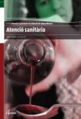 atencio sanitaria. atencio a persones en situacio de dependencia-amparo mogollo-9788415309277 atencio sanitaria. atencio a persones en situacio de dependencia-amparo mogollo-9788415309277